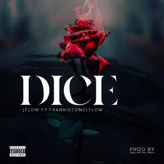 Dice by FRANKIECONELFLOW