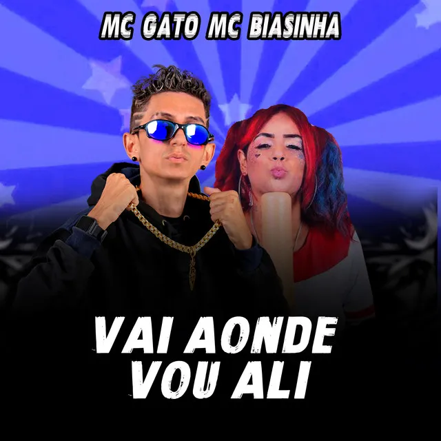 Vai Aonde Vou Ali