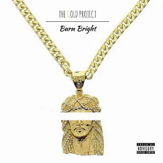 The Gold Project by Burn Bright