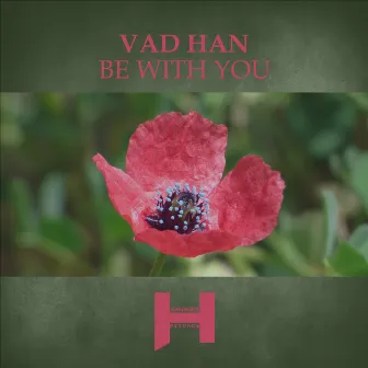 Be With You by Vad Han