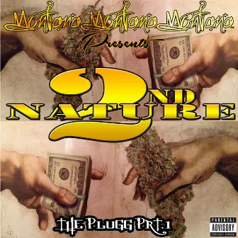 Montana Montana Montana Presents 2nd Nature: The Plug Pt. 1 by 2nd Nature