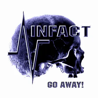 Go Away! by Infact