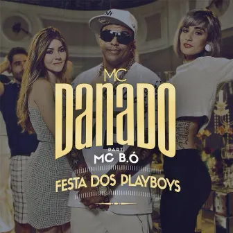 Festa dos Playboys by Mc Danado