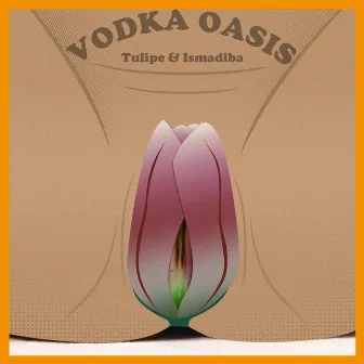 Vodka oasis by Tulipe