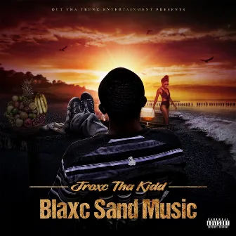 Blaxc Sand Music by Jroxc tha Kidd