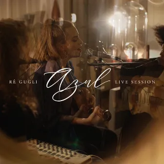 Azul (Live Session) by Rê Gugli