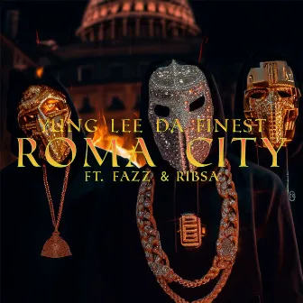 Roma City by Yung Lee Da Finest