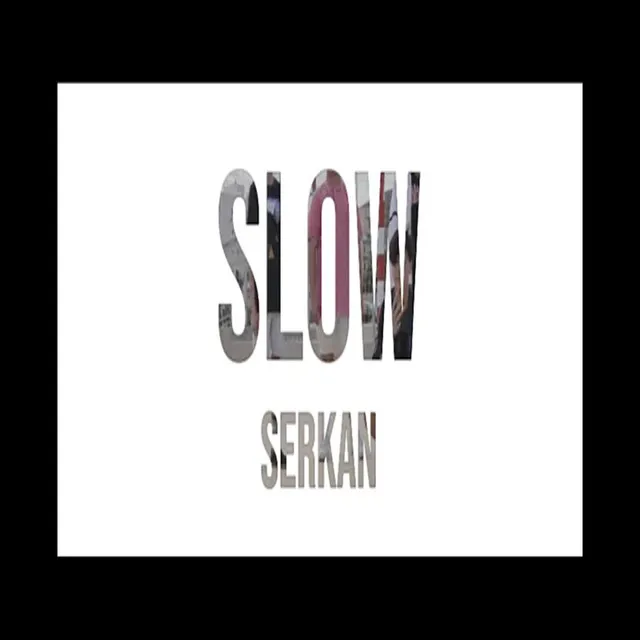 SLOW