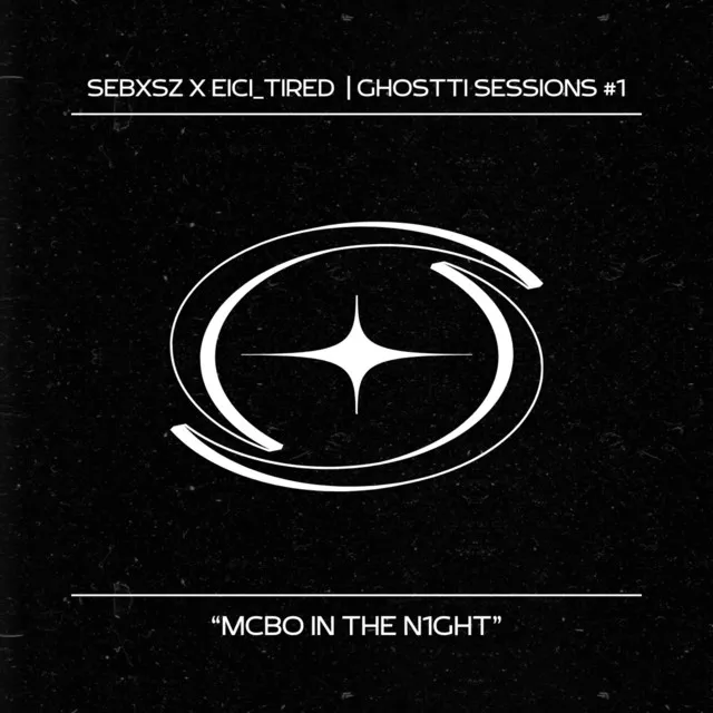 GHOSTTI SESSIONS #1 - MCBO IN THE N1GHT