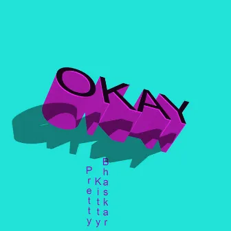 Okay by pretty kitty Bhaskar