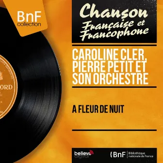 À fleur de nuit (Mono Version) by Caroline Cler