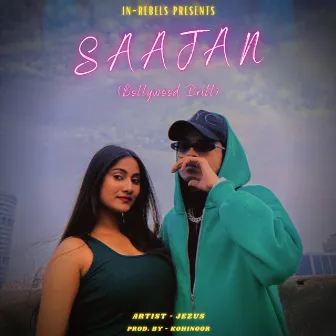 SAAJAN (BOLLYWOOD DRILL) by JEZUS