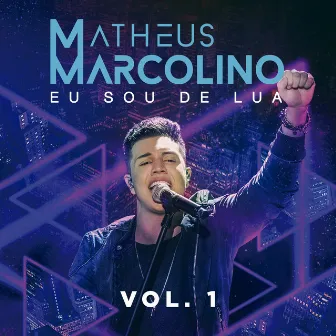 Eu Sou de Lua (Vol. 1) (Ao Vivo) by Matheus Marcolino