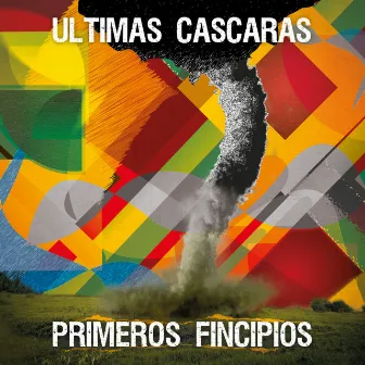 Últimas Cáscaras Primeros Fincipios by La Lija