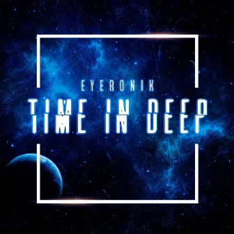 Time in Deep by EyeRonik