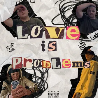 Love is problems by 72!