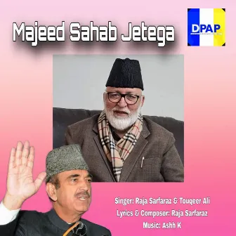 Majeed Sahab Jetega - DPAP Party Song (Original) by Raja Sarfaraz