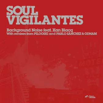 Background Noise (feat. Xan Blacq) by Soul Vigilantes