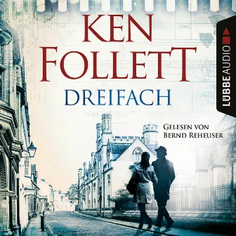 Dreifach (Ungekürzt) by Ken Follett