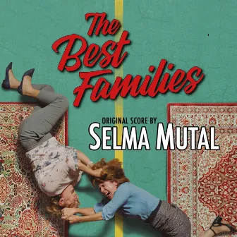 The Best Families (Original Score) by Selma Mutal