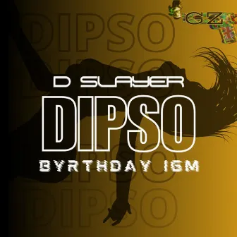 Dipso by D Slayer