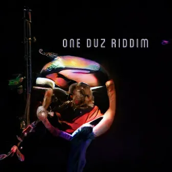 One Duz Riddim by aka Bob Molly