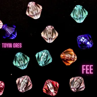 FEE by Toyin Ores