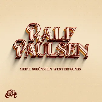 Meine schönsten Westernsongs by Ralf Paulsen