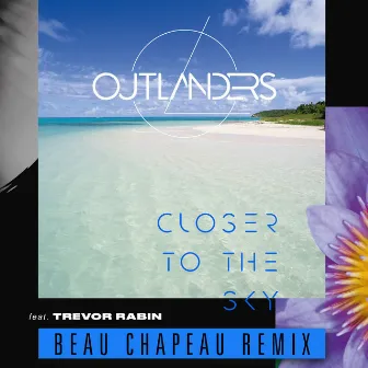 Closer to the Sky (Beau Chapeau Remix) by Outlanders