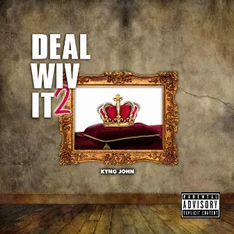 Deal Wiv It 2 by Kyng John