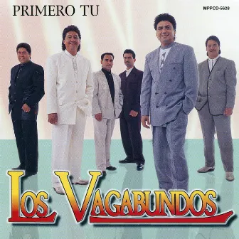 Primero Tu by Los Vagabundos