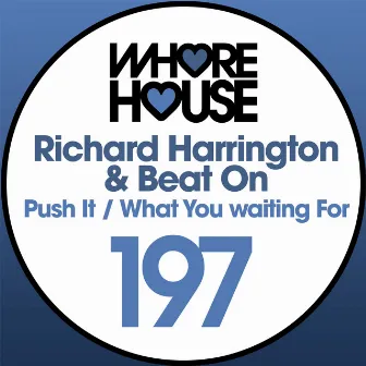 Push It / What You Waiting For by Richard Harrington