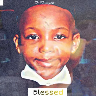 Blessed by Dj Khanyzii