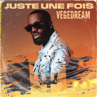 Juste une fois by Vegedream