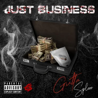 Just Business by Gutta Spleee