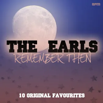 Remember Then - 10 Original Favourites by The Earls