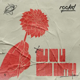 Solo Veo Lo Bueno Contigo by Rookid