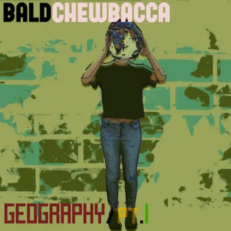 Geography, Pt. 1 by Bald Chewbacca