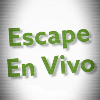 Escape en Vivo (En Vivo) by Escape