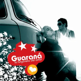 La Furgoneta Del Amor by Guaraná