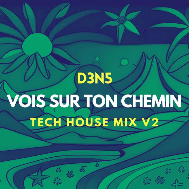 Vois sur ton chemin - Tech House Mix V2