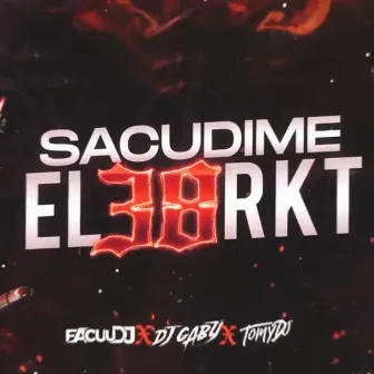 Sacudime El 38 Rkt by FACUU DJ