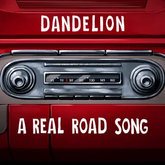 A Real Road Song by Dandelion