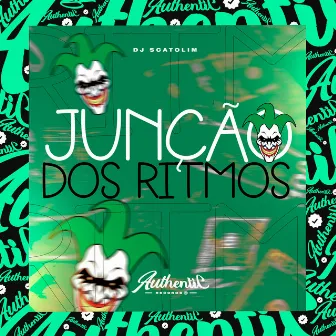 Junção dos Ritmos by DJ Scatolim