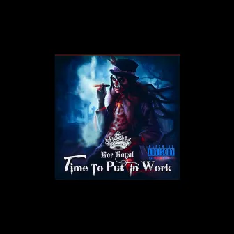 Time to Put in Work (Pt.1) by Roe Royal