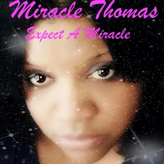 Expect a Miracle by Miracle Thomas