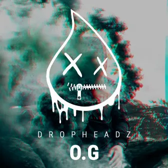 O.G by Dropheadz