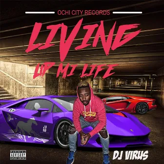 Living up Mi Life by DJ Virus