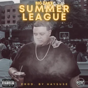 SUMMER LEAGUE by Big Take