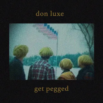 Get Pegged by Don Luxe